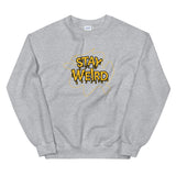 Stay weird elegant design Sweatshirt by rocky apparels