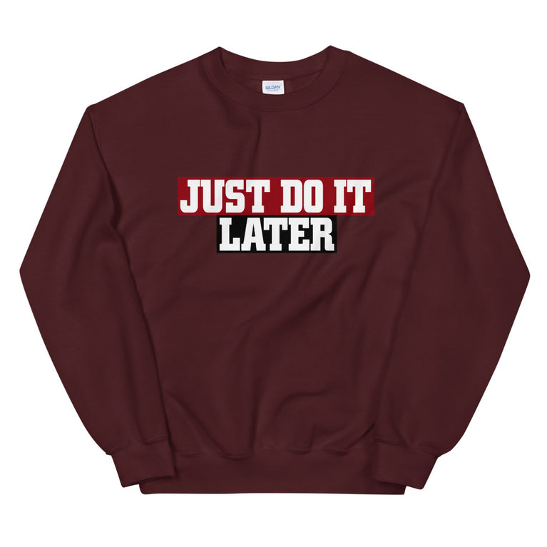 just do it later elegant Sweatshirt by rocky apparels