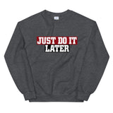 just do it later elegant Sweatshirt by rocky apparels