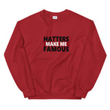 Haters make me famous elegant design  Sweatshirt