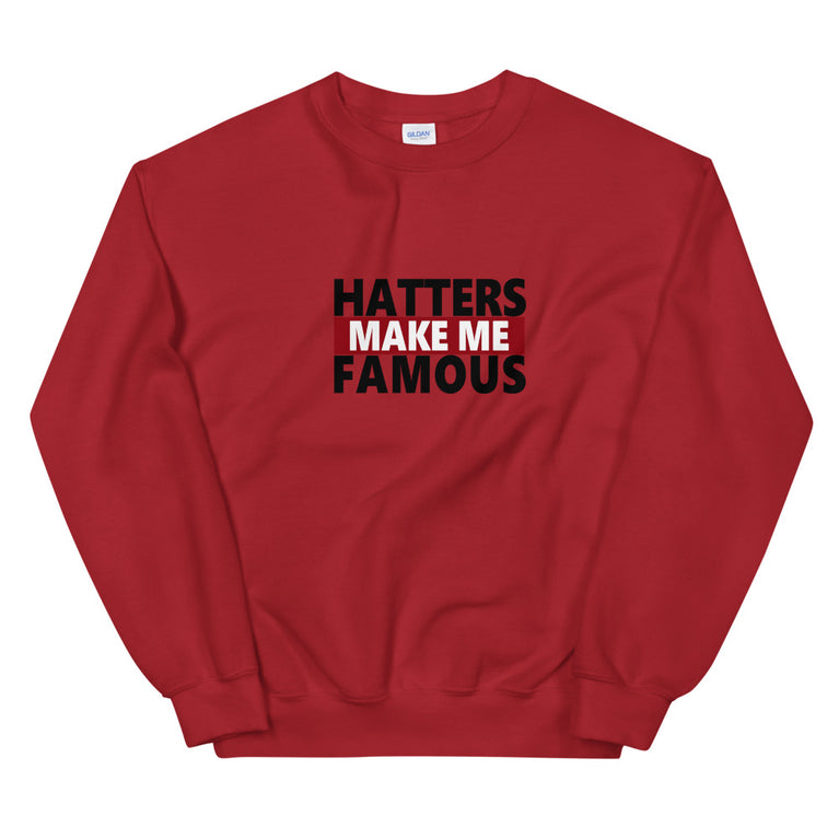 Haters make me famous elegant design  Sweatshirt