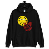 Don't touch me with angry face design hoodie
