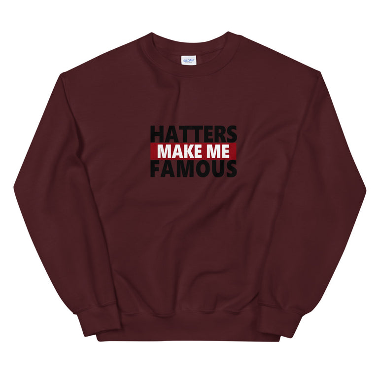 Haters make me famous elegant design  Sweatshirt