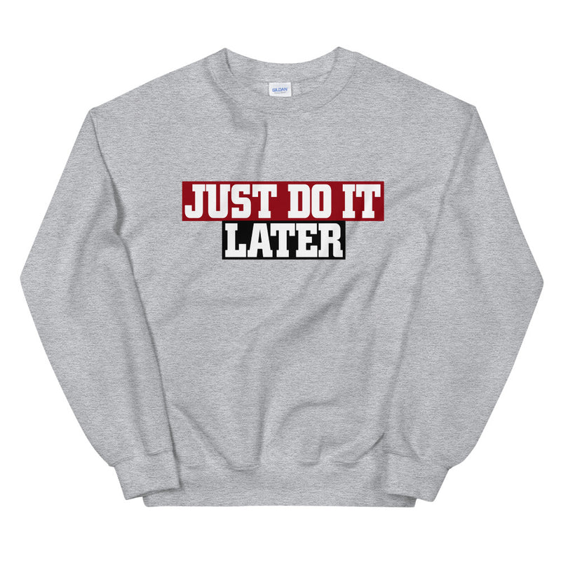 just do it later elegant Sweatshirt by rocky apparels