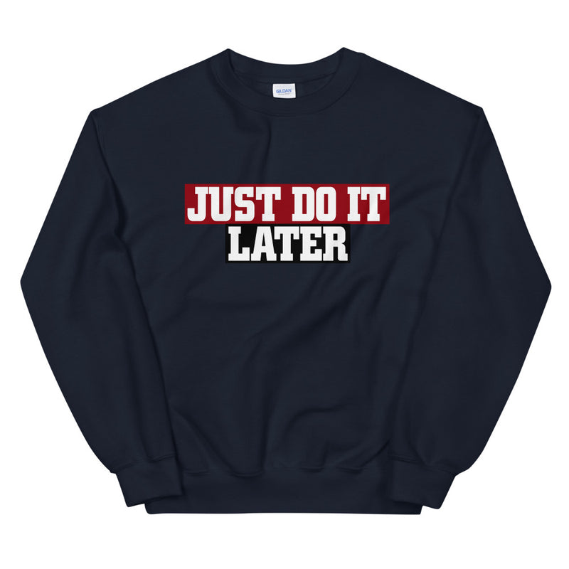 just do it later elegant Sweatshirt by rocky apparels
