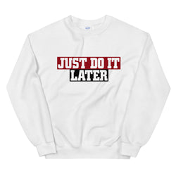 just do it later elegant Sweatshirt by rocky apparels