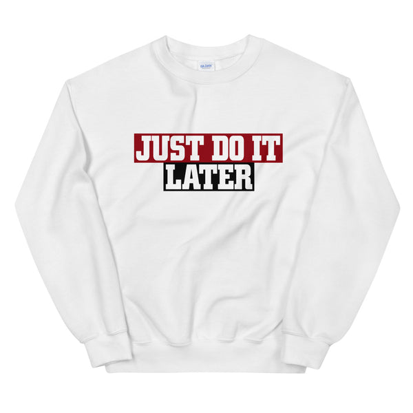 just do it later elegant Sweatshirt by rocky apparels