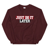 just do it later elegant Sweatshirt by rocky apparels