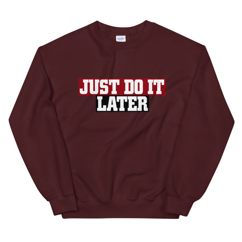 just do it later elegant Sweatshirt by rocky apparels