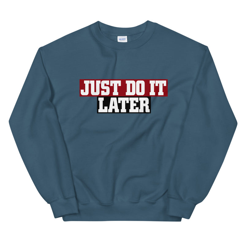 just do it later elegant Sweatshirt by rocky apparels