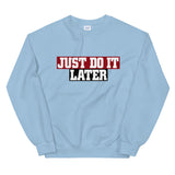 just do it later elegant Sweatshirt by rocky apparels