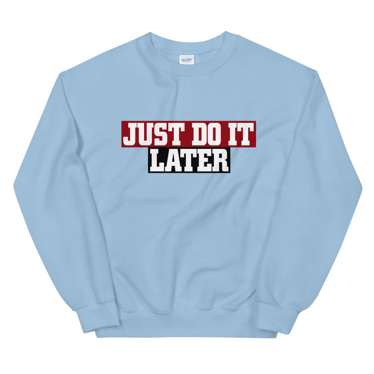just do it later elegant Sweatshirt by rocky apparels