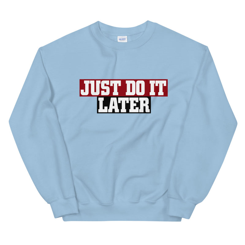 just do it later elegant Sweatshirt by rocky apparels