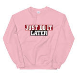 just do it later elegant Sweatshirt by rocky apparels