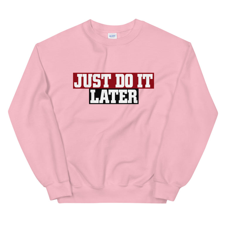 just do it later elegant Sweatshirt by rocky apparels