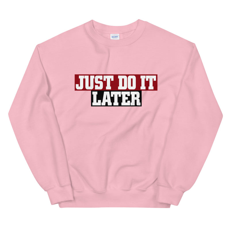 just do it later elegant Sweatshirt by rocky apparels
