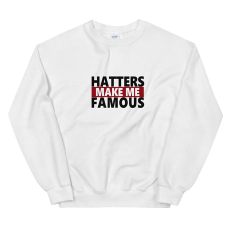 Haters make me famous elegant design  Sweatshirt